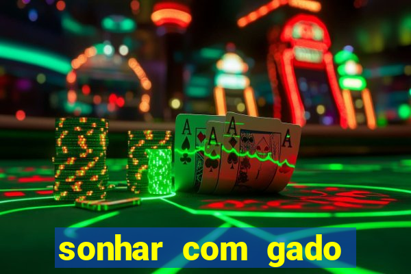 sonhar com gado jogo do bicho